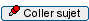 Coller le sujet